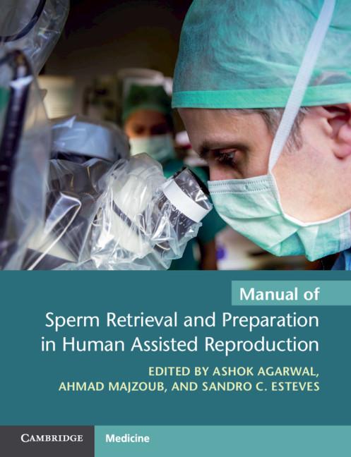 Manual of Sperm Retrieval and Preparation in Human Assisted Reproduction by Ahmad Majzoub, Ashok Agarwal, Sandro C. Esteves