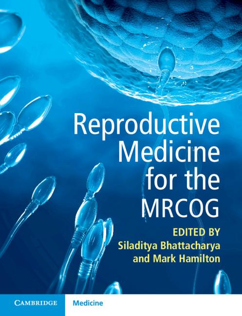 Reproductive Medicine for the MRCOG by Mark Hamilton, Siladitya Bhattacharya