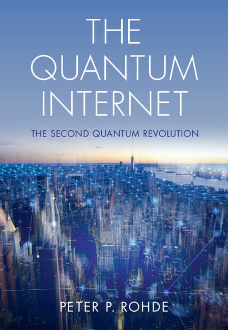 The Quantum Internet by Peter P. Rohde