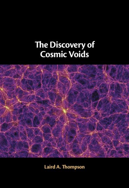 The Discovery of Cosmic Voids by Laird A. Thompson