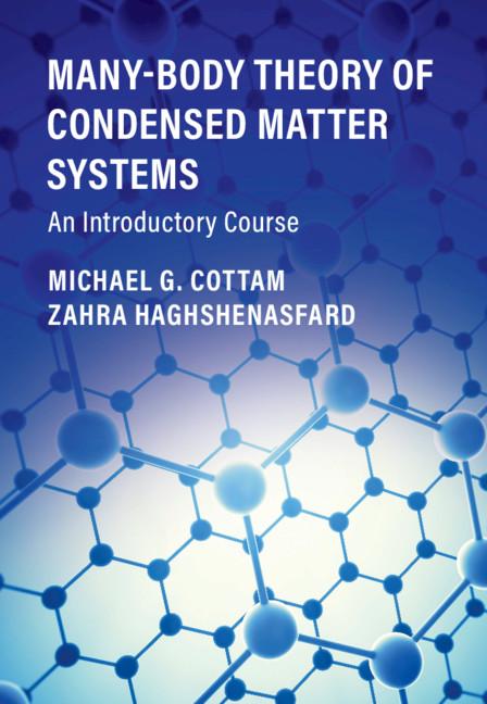 Many-Body Theory of Condensed Matter Systems by Michael G. Cottam, Zahra Haghshenasfard