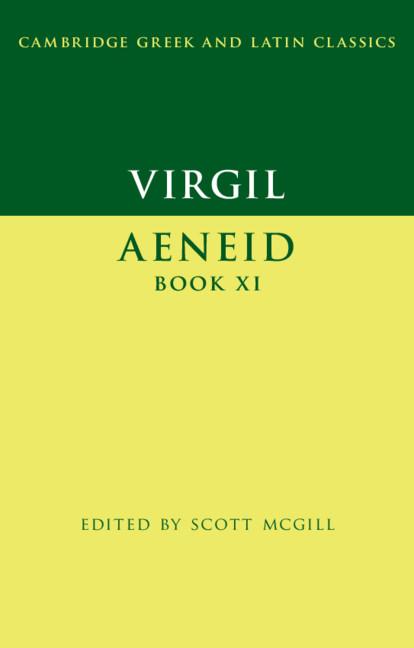 Virgil: Aeneid Book XI by Scott McGill