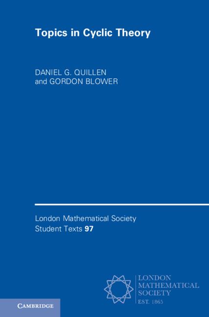 Topics in Cyclic Theory by Daniel G. Quillen, Gordon Blower