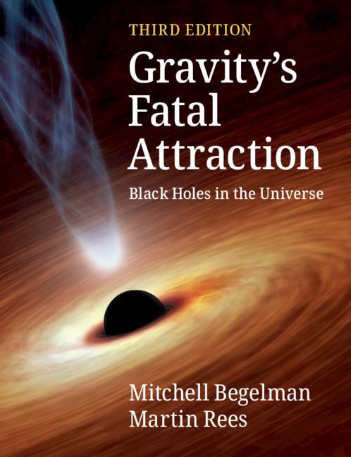 Gravity's Fatal Attraction by Martin Rees, Mitchell Begelman