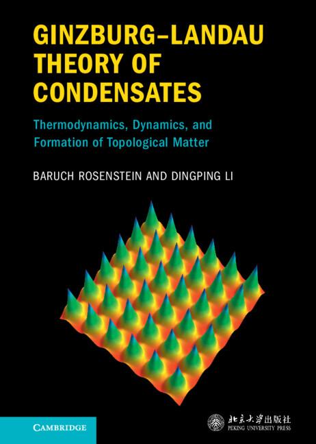 Ginzburg–Landau Theory of Condensates by Baruch Rosenstein, Dingping Li