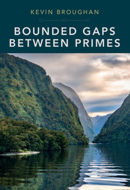 Bounded Gaps Between Primes by Kevin Broughan