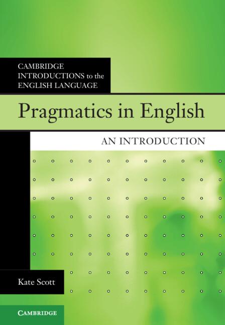 Pragmatics in English by Kate Scott