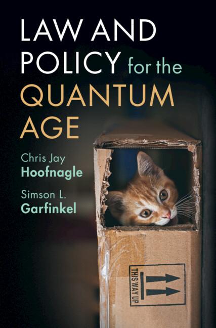 Law and Policy for the Quantum Age by Chris Jay Hoofnagle, Simson L. Garfinkel