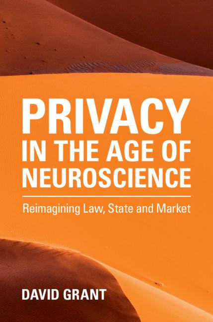 Privacy in the Age of Neuroscience by David Grant