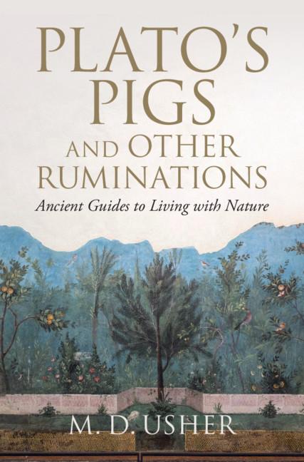 Plato's Pigs and Other Ruminations by M. D. Usher