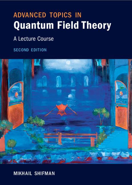 Advanced Topics in Quantum Field Theory by Mikhail Shifman