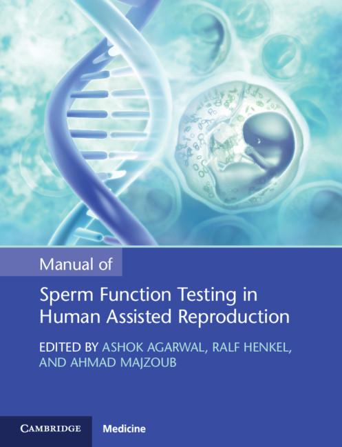 Manual of Sperm Function Testing in Human Assisted Reproduction by Ahmad Majzoub, Ashok Agarwal, Ralf Henkel