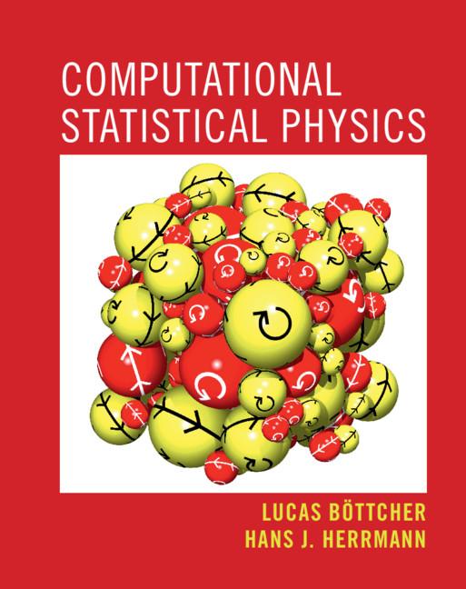 Computational Statistical Physics by Hans J. Herrmann, Lucas Böttcher