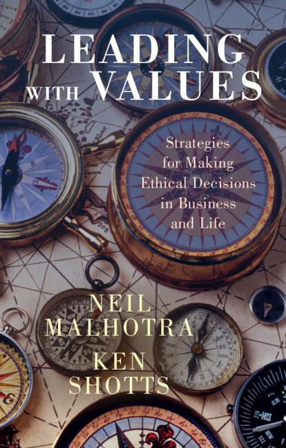 Leading With Values by Ken Shotts, Neil Malhotra
