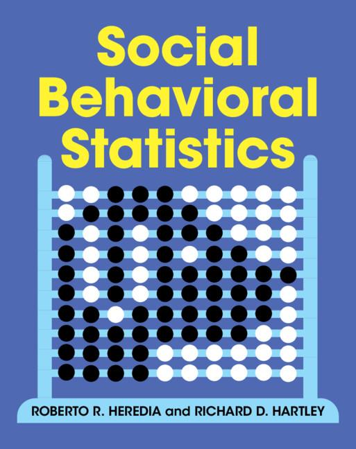 Social Behavioral Statistics by Richard D. Hartley, Roberto R. Heredia