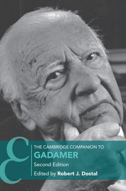 The Cambridge Companion to Gadamer by Robert Dostal