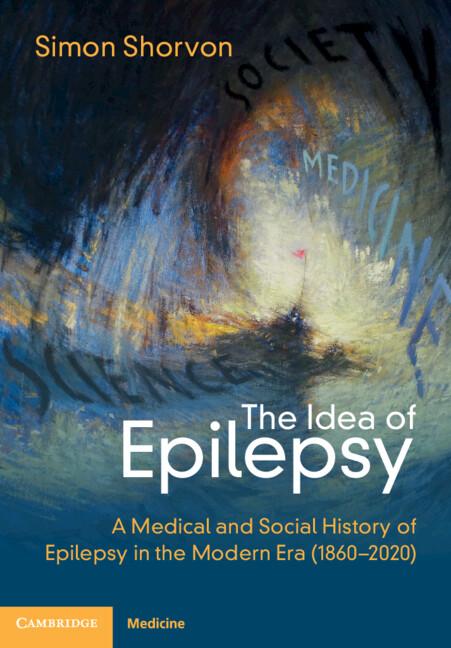 The Idea of Epilepsy by Simon D. Shorvon