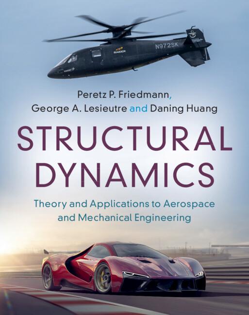 Structural Dynamics: Volume 50 by Daning Huang, George A. Lesieutre, Peretz P. Friedmann