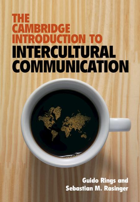 The Cambridge Introduction to Intercultural Communication by Guido Rings, Sebastian M. Rasinger