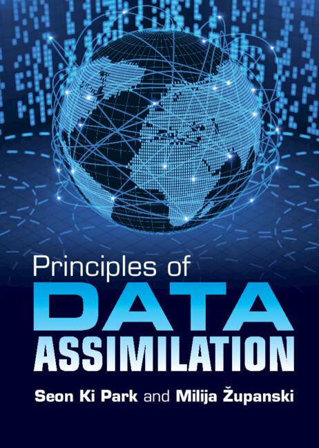 Principles of Data Assimilation by Milija Zupanski, Seon Ki Park