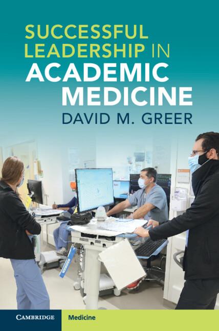 Successful Leadership in Academic Medicine by David M. Greer