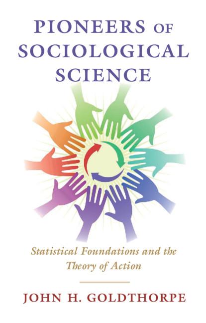 Pioneers of Sociological Science by John H. Goldthorpe