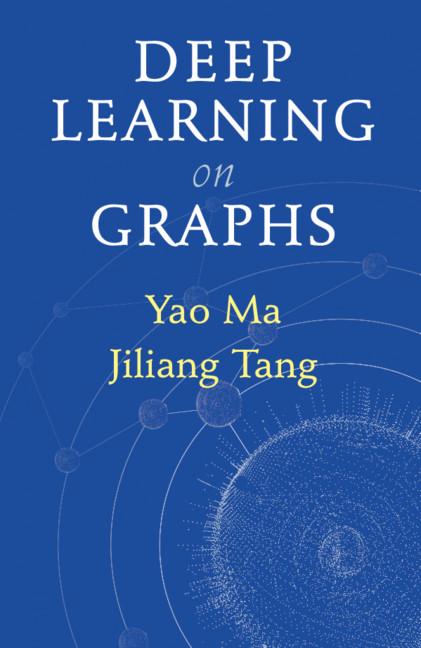 Deep Learning on Graphs by Jiliang Tang, Yao Ma