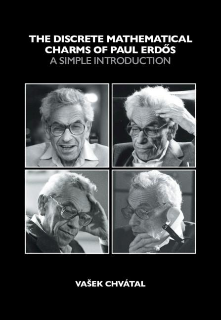 The Discrete Mathematical Charms of Paul Erdos by Vašek Chvátal