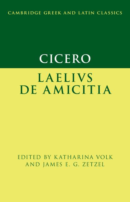 Cicero: Laelius de amicitia by James E. G. Zetzel, Katharina Volk