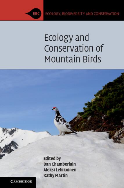 Ecology and Conservation of Mountain Birds by Aleksi Lehikoinen, Dan Chamberlain, Kathy Martin