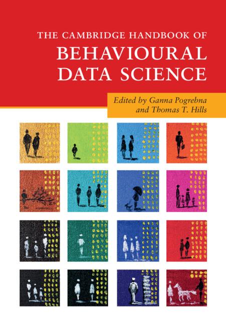 The Cambridge Handbook of Behavioural Data Science by Ganna Pogrebna, Thomas T. Hills