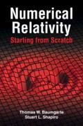 Numerical Relativity: Starting from Scratch by Stuart L. Shapiro, Thomas W. Baumgarte