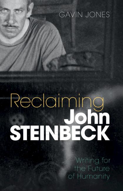Reclaiming John Steinbeck by Gavin Jones