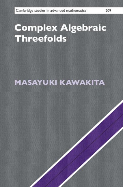 Complex Algebraic Threefolds by Masayuki Kawakita