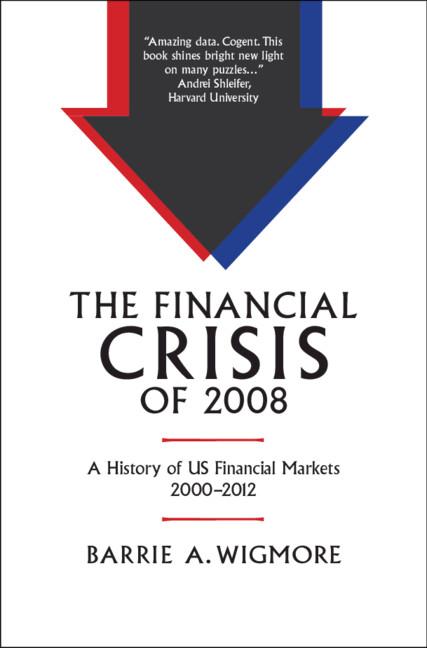 The Financial Crisis of 2008 by Barrie A. Wigmore