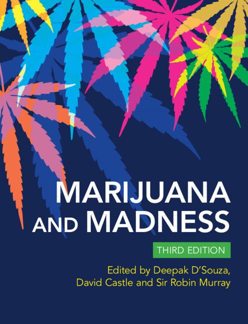 Marijuana and Madness by David Castle, Deepak Cyril D'Souza, Sir Robin Murray