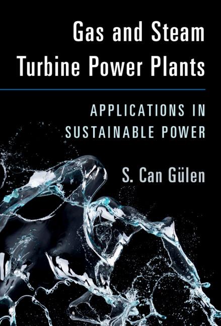 Gas and Steam Turbine Power Plants by S. Can Gülen