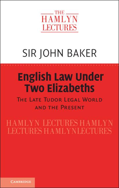 English Law Under Two Elizabeths by Sir John Baker