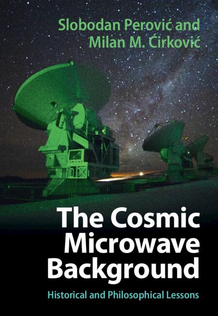 The Cosmic Microwave Background by Milan M. Cirkovic, Slobodan Perovic
