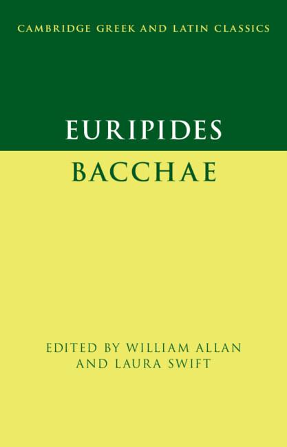 Euripides: Bacchae by Laura Swift, William Allan
