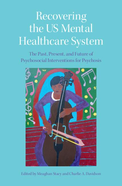 Recovering the US Mental Healthcare System by Charlie A. Davidson, Meaghan Stacy