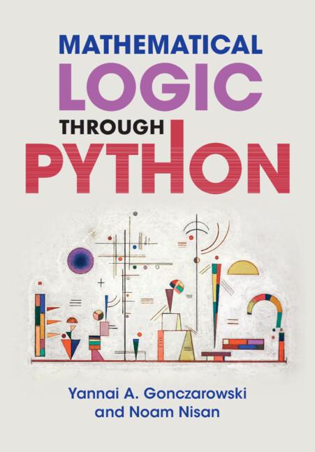 Mathematical Logic through Python by Noam Nisan, Yannai A. Gonczarowski