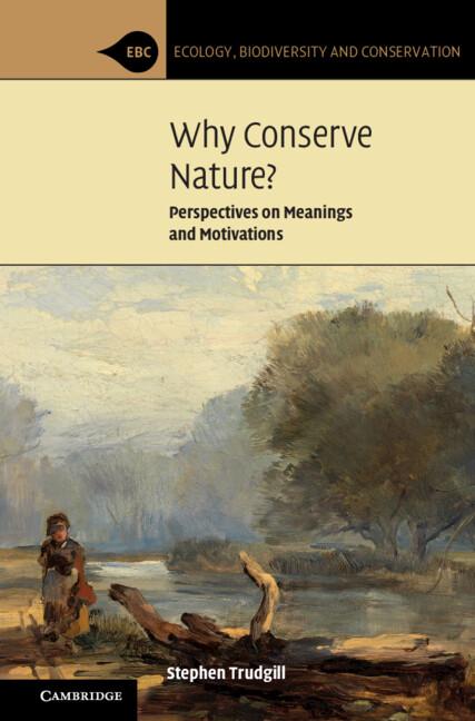 Why Conserve Nature? by Stephen Trudgill