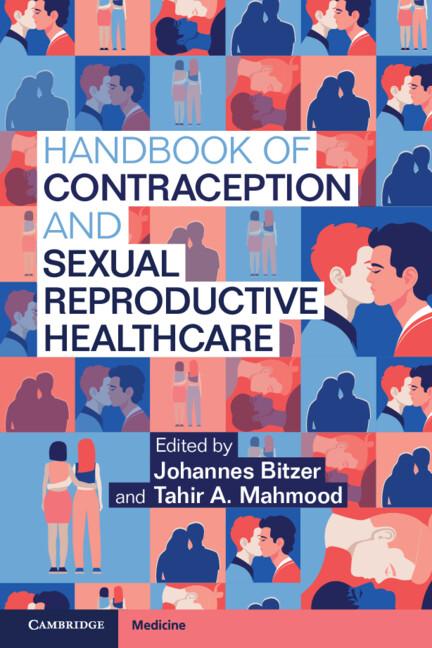 Handbook of Contraception and Sexual Reproductive Healthcare by Johannes Bitzer, Tahir A. Mahmood