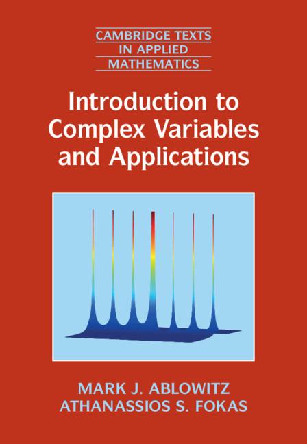 Introduction to Complex Variables and Applications by Athanassios S. Fokas, Mark J. Ablowitz