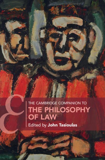 The Cambridge Companion to the Philosophy of Law by John Tasioulas