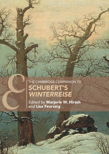 The Cambridge Companion to Schubert's ‘Winterreise' by Lisa Feurzeig, Marjorie W. Hirsch