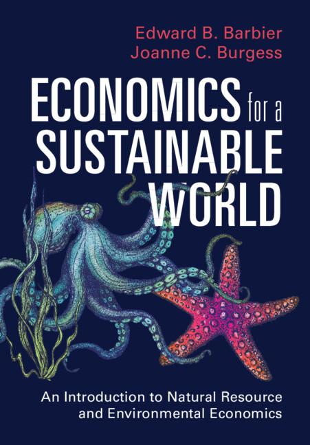 Economics for a Sustainable World by Edward B. Barbier, Joanne C. Burgess