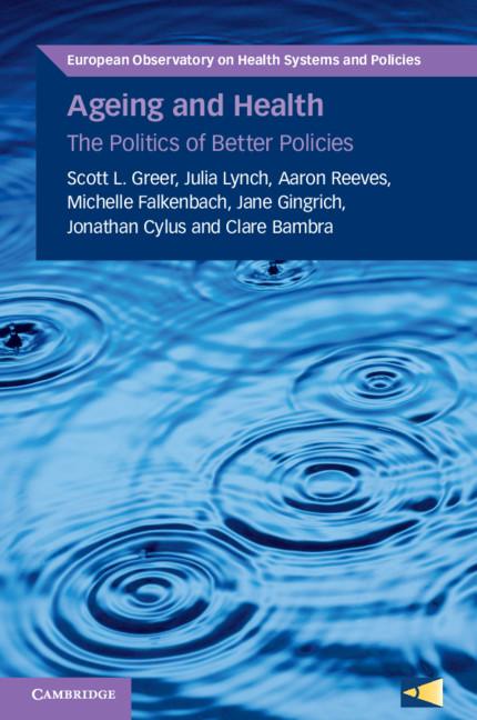 Ageing and Health by Aaron Reeves, Clare Bambra, Jane Gingrich, Jonathan Cylus, Julia Lynch, Michelle Falkenbach, Scott L. Greer