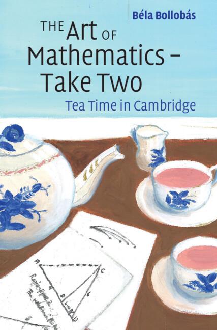 The Art of Mathematics – Take Two by Béla Bollobás